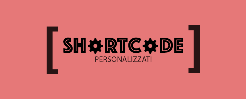 Creare Shortcode Personalizzati