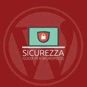 Sicurezza WordPress Guida